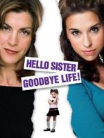 Watch Hello Sister, Goodbye Life Myflixer
