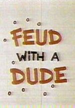 Watch Feud with a Dude (Short 1968) Myflixer