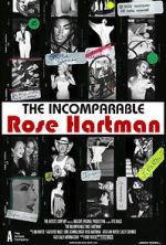 Watch The Incomparable Rose Hartman Myflixer