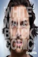 Watch Chris D?Elia: White Male Black Comic Myflixer