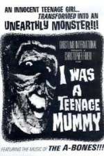 Watch I Was a Teenage Mummy Myflixer