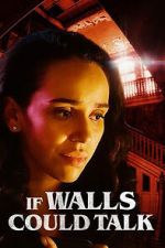Watch If Walls Could Talk Myflixer