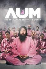 Watch AUM: The Cult at the End of the World Myflixer