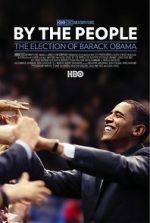 Watch By the People: The Election of Barack Obama Myflixer