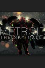 Watch Metroid: The Sky Calls Myflixer