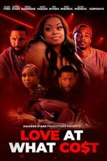 Watch Love at What Co$t Myflixer