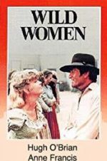 Watch Wild Women Myflixer