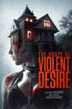 Watch The House of Violent Desire Myflixer