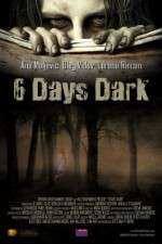 Watch 6 Days Dark Myflixer
