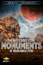 Watch The Mysterious Stone Monuments of Markawasi Peru Myflixer