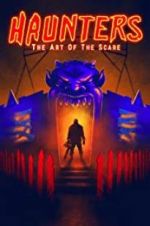 Watch Haunters: The Art of the Scare Myflixer