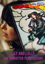 Watch Lily & Lolly: The Forgotten Yeats Sisters (TV Special 2024) Myflixer