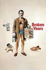 Watch Broken Years Myflixer