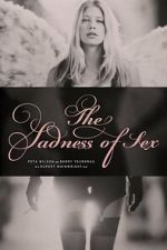 Watch The Sadness of Sex Myflixer