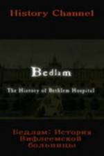 Watch Bedlam: The History of Bethlem Hospital Myflixer