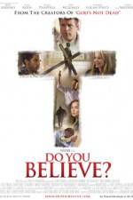 Watch Do You Believe? Myflixer