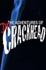 Watch The Adventures of Dr. Crackhead Myflixer