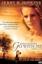 Watch Though None Go with Me Myflixer