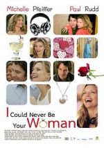 Watch I Could Never Be Your Woman Myflixer