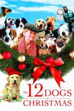 Watch The 12 Dogs of Christmas Myflixer