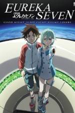 Watch Psalms of Planets Eureka Seven: Good Night, Sleep Tight, Young Lovers Myflixer