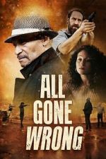 Watch All Gone Wrong Myflixer