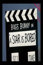 Watch A Star Is Bored (Short 1956) Myflixer