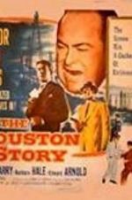 Watch The Houston Story Myflixer