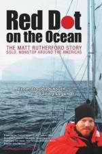 Watch Red Dot on the Ocean: The Matt Rutherford Story Myflixer