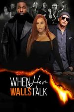 Watch When Her Walls Talk Myflixer
