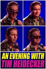 Watch An Evening with Tim Heidecker Myflixer