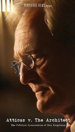 Watch Atticus v. The Architect: The Political Assassination of Don Siegelman Myflixer