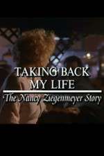 Watch Taking Back My Life: The Nancy Ziegenmeyer Story Myflixer