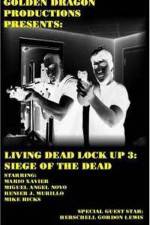 Watch Living Dead Lock Up 3 Siege of the Dead Myflixer