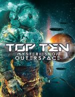 Watch Top Ten Mysteries of Outer Space Myflixer