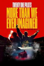 Watch Twenty One Pilots: More Than We Ever Imagined Myflixer