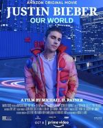 Watch Justin Bieber: Our World Myflixer