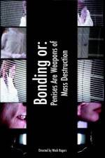 Watch Bonding or: Penises Are Weapons of Mass Destruction Myflixer