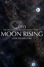 Watch UFO The Greatest Story Ever Denied II - Moon Rising Myflixer