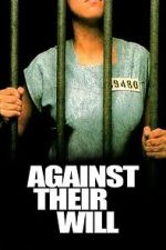 Watch Against Their Will Myflixer