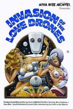 Watch Invasion of the Love Drones Myflixer