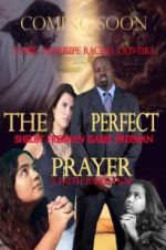 Watch The Perfect Prayer: A Faith Based Film Myflixer