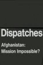 Watch Dispatches Afghanistan Mission Impossible Myflixer