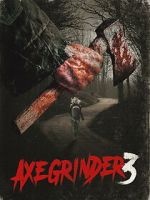 Watch Axegrinder 3 Myflixer