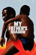 Watch My Father\'s Shadow Myflixer