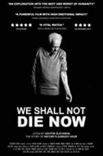 Watch We Shall Not Die Now Myflixer