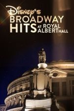 Watch Disney\'s Broadway Hits at London\'s Royal Albert Hall Myflixer