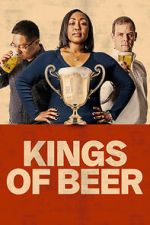 Watch Kings of Beer Myflixer