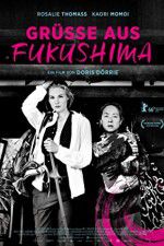 Watch Grüße aus Fukushima Myflixer
