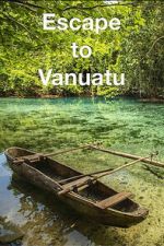 Watch Escape to Vanuatu Myflixer